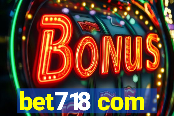 bet718 com